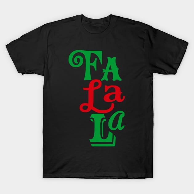 Fa La La This Christmas T-Shirt by PeppermintClover